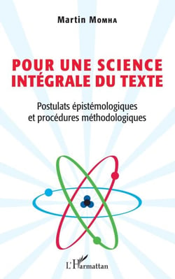 Pour une science intégrale du texte - Postulats épistémologiques et procédures méthodologiques