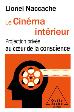 Le Cinéma intérieur - Projection privée au cœur de la conscience