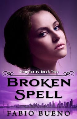 Broken Spell - Singularity - The Modern Witches, #2