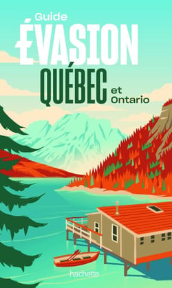 Québec et Ontario Guide Evasion