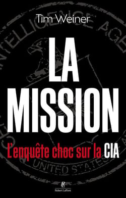 La Mission - L'enquête choc sur la CIA