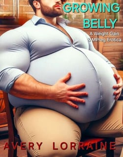 Growing Belly: A Weight Gain and MPreg Erotica - MPreg Erotica