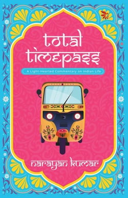 Total Timepass-A Light-Hearted Commentary on Indian Life