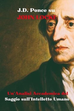J.D. Ponce su John Locke: Un'Analisi Accademica del Saggio sull'Intelletto Umano - L'Empirismo, #3