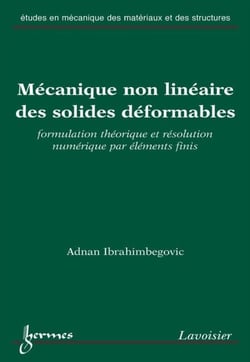 Mécanique non linéaire des solides déformables - Formulation théorique et résolution numérique par éléments finis