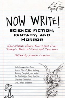 Now Write! Science Fiction, Fantasy and Horror - Speculative Genre Exercises from Today's Best Writers and Teachers