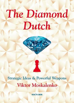 The Diamond Dutch - Strategic Ideas &amp; Powerful Weapons