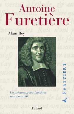 Antoine Furetière - Un précurseur des lumières sous Louis XIV