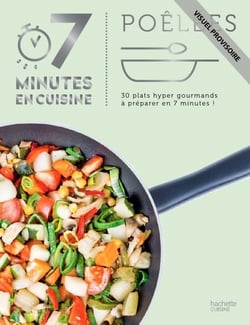 Poêlées - 30 recettes hyper savoureuses à préparer en 7 minutes !