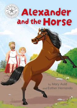 Alexander and the Horse - Independent Reading White 10