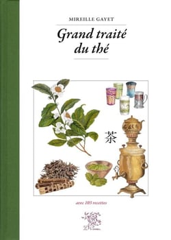Grand traité du thé, avec 103 recettes