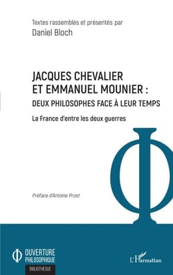 Jacques Chevalier et Emmanuel Mounier - Deux philosophes face à leur temps La France d'entre les deux guerres - La France d'entre les deux guerres