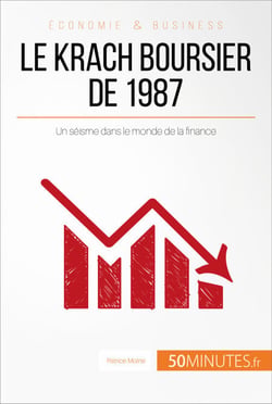 Le krach boursier de 1987 - Un séisme dans le monde de la finance