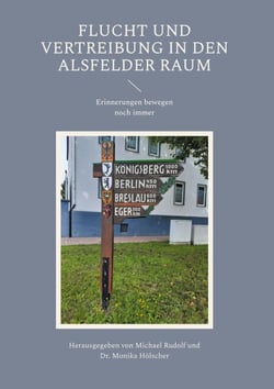 Flucht und Vertreibung in den Alsfelder Raum - Erinnerungen bewegen noch immer