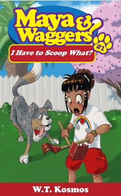 Maya and Waggers: I Have to Scoop What? - Maya and Waggers, #1