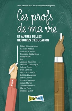 Ces profs de ma vie - et autres belles histoires d'éducation
