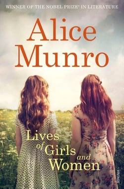 Lives of Girls and Women - Winner of the Nobel Prize in Literature