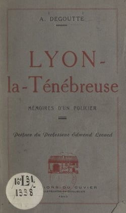 Lyon-la-Ténébreuse - Mémoires d'un policier