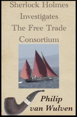 Sherlock Holmes Investigates. The Free Trade Consortium. - Sherlock Holmes Investigates, #3