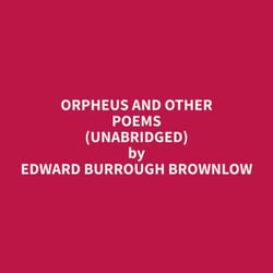 Orpheus and Other Poems (Unabridged)