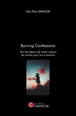 Burning Confessions - Tant de façons de rester impuni de crimes que l’on a commis