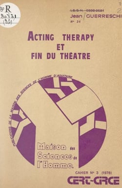 Acting therapy et fin du théâtre - Réflexions sur le trajet grotowskien