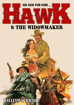Hawk 09: The Widowmaker (A Jared Hawk Western) - Hawk, #9