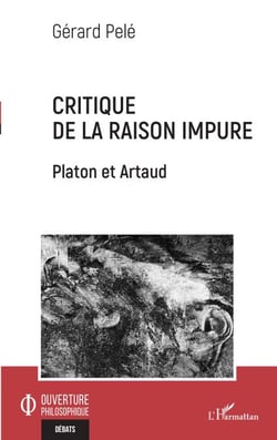 Critique de la raison impure - Platon et Artaud