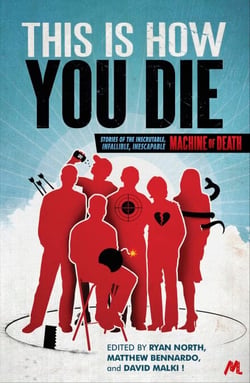 This Is How You Die - Stories of the Inscrutable, Infallible, Inescapable Machine of Death