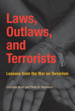 Laws, Outlaws, and Terrorists - Lessons from the War on Terrorism
