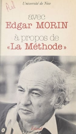Avec Edgar Morin, à propos de "La Méthode" - Colloque des 9 et 10 mars 1979