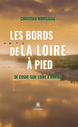 Les bords de la Loire à pied - De Cosne-sur-Loire à Nantes