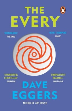 The Every - The electrifying follow up to Sunday Times bestseller The Circle