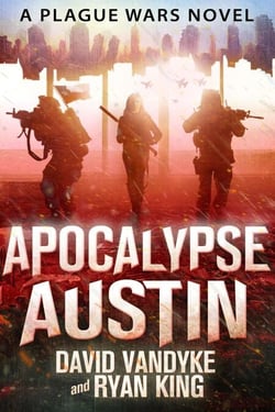 Apocalypse Austin - Plague Wars Series, #4