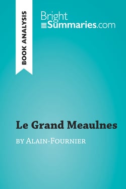 Le Grand Meaulnes by Alain-Fournier (Book Analysis) - Detailed Summary, Analysis and Reading Guide