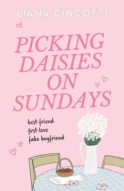 Picking Daisies on Sundays - The hopelessly romantic romcom readers everywhere are falling head over heels for