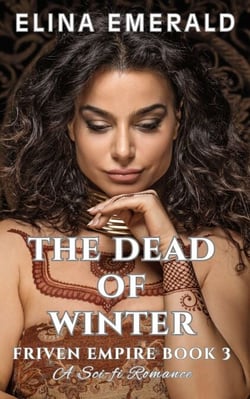 The Dead of Winter: A Sci-fi Romance - FRIVEN EMPIRE, #3