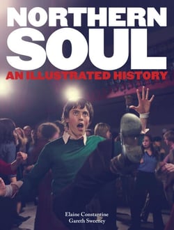 Northern Soul - An Illustrated History