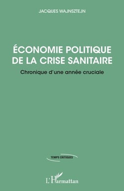 Economie politique de la crise sanitaire - Chronique d'une année cruciale
