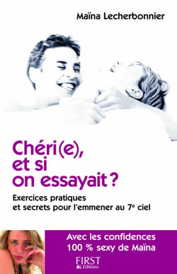 Chéri(e), et si on essayait - Exercices pratiques et secrets pour l'emmener au 7e ciel