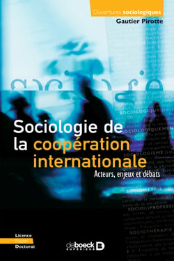 Sociologie de la coopération internationale - Acteurs, enjeux et débats