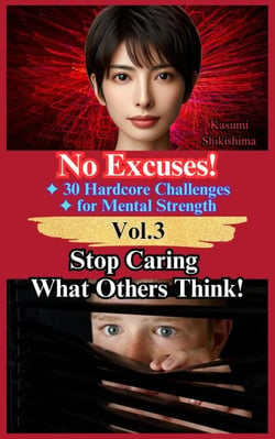 Stop Caring What Others Think! - No Excuses! 30 Hardcore Challenges for Mental Strength, #3