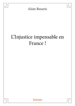 L'Injustice impensable en France !