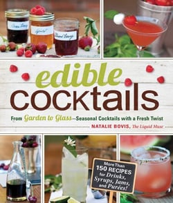 Edible Cocktails - From Garden to Glass - Seasonal Cocktails with a Fresh Twist