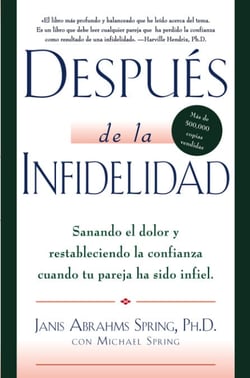 Después de la infidelidad - Sanando el dolor y restableciendo la con