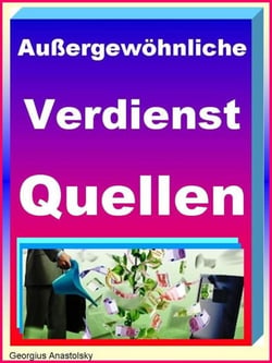 Außergewöhnliche Verdienst-Quellen - Ungewöhnliche Möglichkeiten zum Geld verdienen