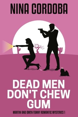 Dead Men Don't Chew Gum - Martin and Owen Funny Romantic Mysteries, #1