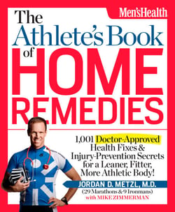 The Athlete's Book of Home Remedies - 1,001 Doctor-Approved Health Fixes and Injury-Prevention Secrets for a Leaner, Fitter, More Athletic Body!