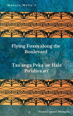 Flying Foxes along the Boulevard / Tau'anga Peka 'oe Hala Po'uliva'ati' - Manatu Melie, #3