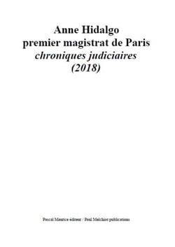 Anne Hidalgo premier magistrat de Paris - chroniques judiciaires (2018)
